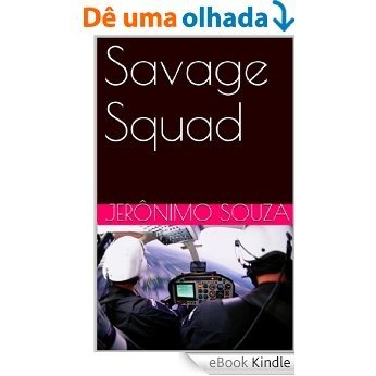 Savage Squad (Personagens Livro 2) [eBook Kindle]
