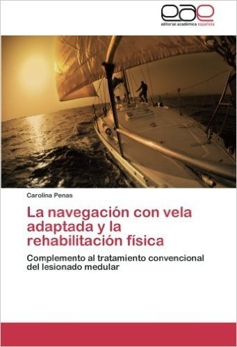 La Navegacion Con Vela Adaptada y La Rehabilitacion Fisica