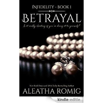 Betrayal (Infidelity Book 1) (English Edition) [Kindle-editie]