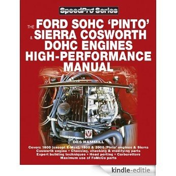 The Ford SOHC Pinto & Sierra Cosworth DOHC Engines high-peformance manual (SpeedPro Series) (English Edition) [Kindle-editie]