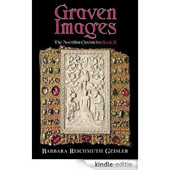 Graven Images: The Averillan Chronicles, Book II (English Edition) [Kindle-editie]