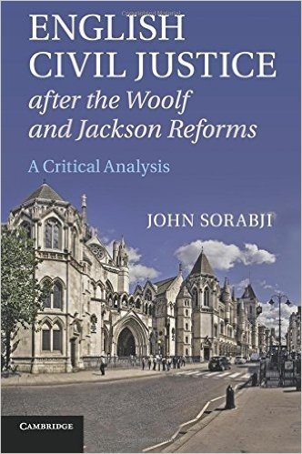 English Civil Justice After the Woolf and Jackson Reforms: A Critical Analysis
