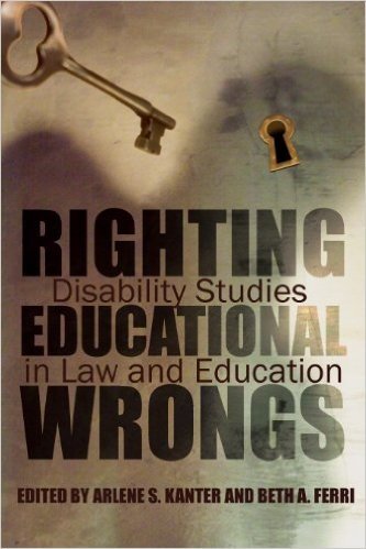 Righting Educational Wrongs: Disability Studies in Law and Education