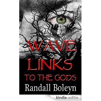 Wave Links: to the Gods (Links to the Gods Book 1) (English Edition) [Kindle-editie] beoordelingen