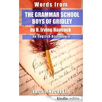 Words from The Grammar School Boys of Gridley by H. Irving Hancock: an English Dictionary (English Edition) [Kindle-editie]