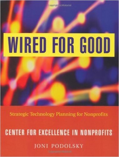 Wired for Good: Strategic Technology Planning for Nonprofits