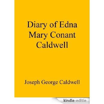 Diary of Edna Mary Conant Caldwell (English Edition) [Kindle-editie]