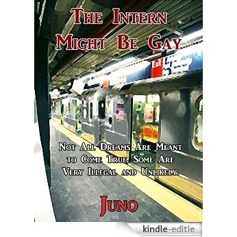 The Intern Might Be Gay (Public Degradation Erotica) (English Edition) [Kindle-editie]