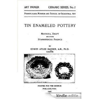 Tin Enameled Pottery (English Edition) [Kindle-editie]