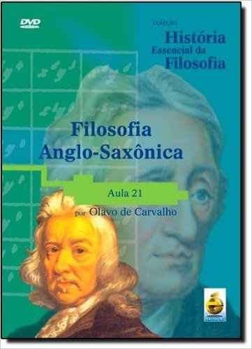 Filosofia Anglo-Saxônica. Aula 21 - Coleção História Essencial Da Filosofia (+ DVD)