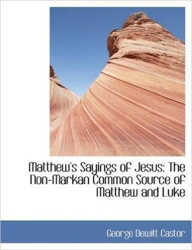 Matthew's Sayings of Jesus: The Non-Markan Common Source of Matthew and Luke baixar
