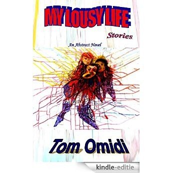My Lousy Life Stories: An Abstract Novel (English Edition) [Kindle-editie]