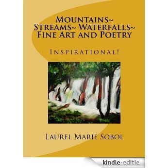 Mountains~ Streams~ Waterfalls~ Fine Art and Poetry (English Edition) [Kindle-editie]