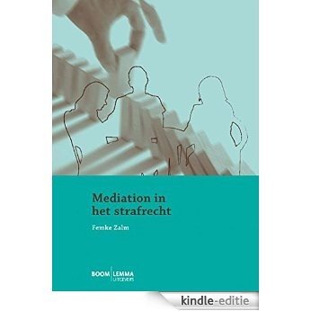 Mediation in het strafrecht [Kindle-editie]