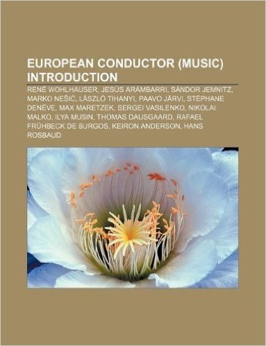 European Conductor (Music) Introduction: Rene Wohlhauser, Jesus Arambarri, Sandor Jemnitz, Marko Ne I, Laszlo Tihanyi, Paavo Jarvi
