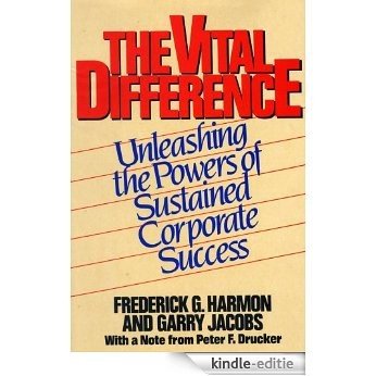 The Vital Difference : Unleashing the Powers of Sustained Corporate Success (English Edition) [Kindle-editie]
