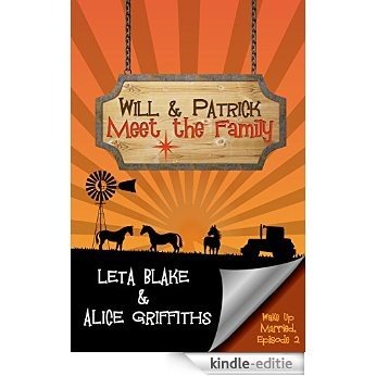 Will & Patrick Meet the Family (Wake Up Married, Episode Book 2) (English Edition) [Kindle-editie]