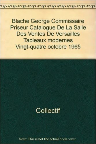 Blache George Commissaire Priseur Catalogue De La Salle Des Ventes De Versailles Tableaux modernes Vingt-quatre octobre 1965