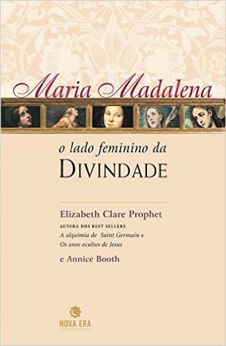 Maria Madalena. O Lado Feminino da Divindade