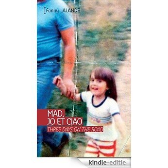 Mad, Jo et Ciao: Roman d'aventures (Tranches de vie) (French Edition) [Kindle-editie]