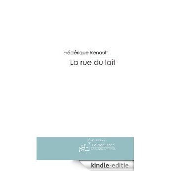 La rue du lait (FICTION) [Kindle-editie]