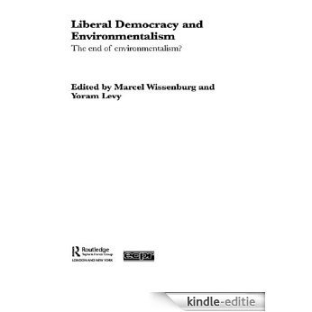 Liberal Democracy and Environmentalism: The End of Environmentalism? (Routledge/ECPR Studies in European Political Science) [Kindle-editie]