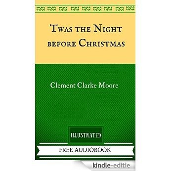 Twas the Night before Christmas: By Clement Clarke Moore - Illustrated And Unabridged (FREE AUDIOBOOK INCLUDED) (English Edition) [Kindle-editie]