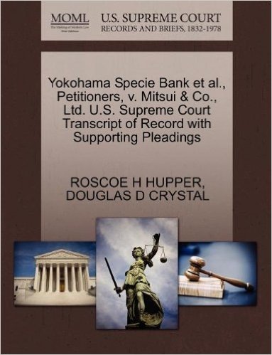 Yokohama Specie Bank et al., Petitioners, V. Mitsui & Co., Ltd. U.S. Supreme Court Transcript of Record with Supporting Pleadings