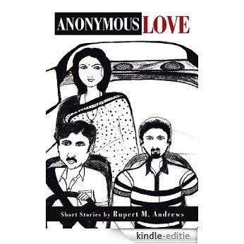 Anonymous Love: Short Stories by Rupert M. Andrews (English Edition) [Kindle-editie]