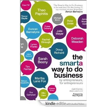 The Smarta Way To Do Business, Enhanced Edition with Video: By entrepreneurs, for entrepreneurs; Your ultimate guide to starting a business [Kindle uitgave met audio/video]