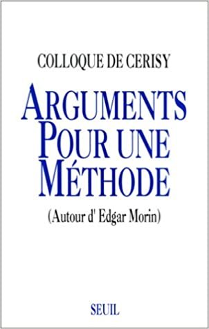 Arguments pour une méthode: (autour dEdgar Morin) : colloque de Cerisy : [juin 1986] (Sciences humaines (H.C.))