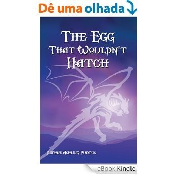 The Egg That Wouldn't Hatch (English Edition) [eBook Kindle]