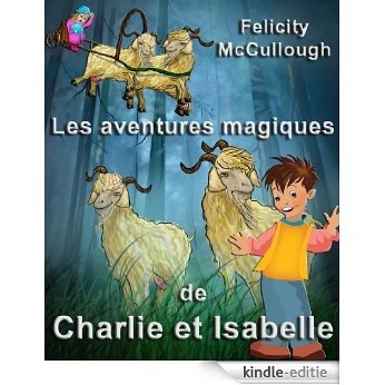 Les aventures magiques de Charlie et Isabelle (French Edition) [Kindle-editie]
