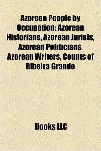 Azorean People by Occupation: Azorean Historians, Azorean Jurists, Azorean Politicians, Azorean Writers, Counts of Ribeira Grande