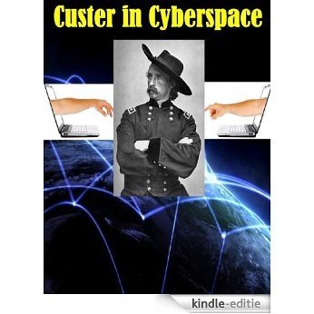 Custer in Cyberspace (English Edition) [Kindle-editie]