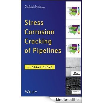 Stress Corrosion Cracking of Pipelines (Wiley Series in Corrosion) [Kindle-editie]