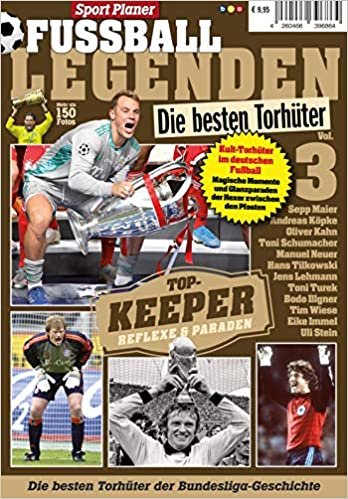 Sport Planer FUSSBALL LEGENDEN Vol. 3: Die besten Torhüter - TOP-KEEPER: Reflexe & Paraden