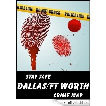 Stay Safe Crime Map of Dallas & Fort Worth (English Edition) [Kindle-editie]
