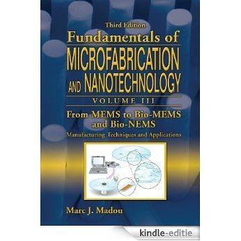 From MEMS to Bio-MEMS and Bio-NEMS: Manufacturing Techniques and Applications (Fundamentals of Microfabrication and Nanotechnology) [Print Replica] [Kindle-editie]