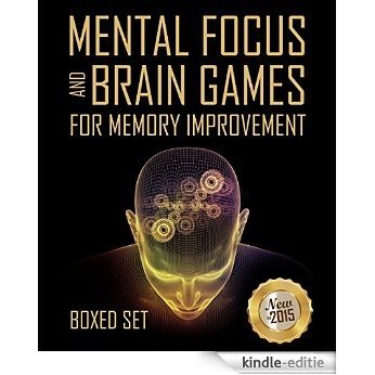 Mental Focus and Brain Games For Memory Improvement: 3 Books In 1 Boxed Set [Kindle-editie]