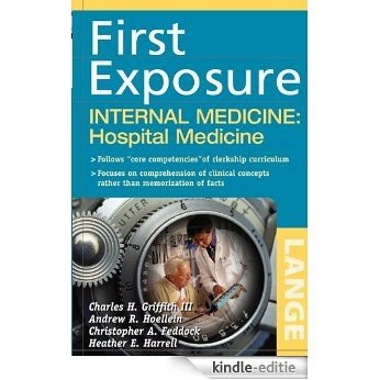 First Exposure to Internal Medicine: Hospital Medicine: Hospital Medicine (LANGE First Exposure) [Kindle-editie]