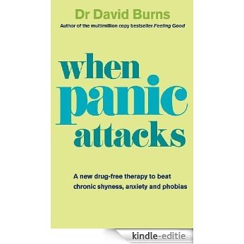 When Panic Attacks: A new drug-free therapy to beat chronic shyness, anxiety and phobias [Kindle-editie]