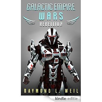 Galactic Empire Wars: Rebellion (The Galactic Empire Wars Book 3) (English Edition) [Kindle-editie] beoordelingen