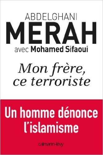Mon frère, ce terroriste: un homme dénonce l'islamisme