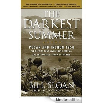 The Darkest Summer: Pusan and Inchon 1950: The Battles That Saved South Korea--and the Marines--from Extinction (English Edition) [Kindle-editie]