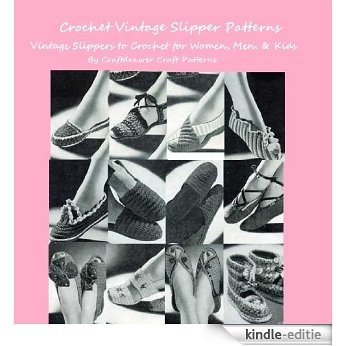 Crochet Slipper Patterns Vintage Crochet Slippers Patterns - A Collection of 19 Slippers Patterns to Crochet for Women, Men, Girls and Boys (English Edition) [Kindle-editie]