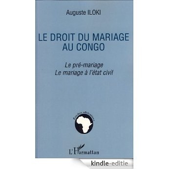Le droit du mariage au Congo : Le pré-mariage, le mariage à l'état civil (Etudes africaines) [Kindle-editie]