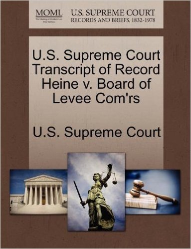 U.S. Supreme Court Transcript of Record Heine V. Board of Levee Com'rs