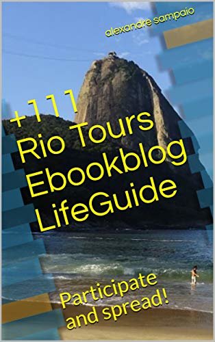 +111 Rio Tours Ebookblog LifeGuide: Participate and spread!