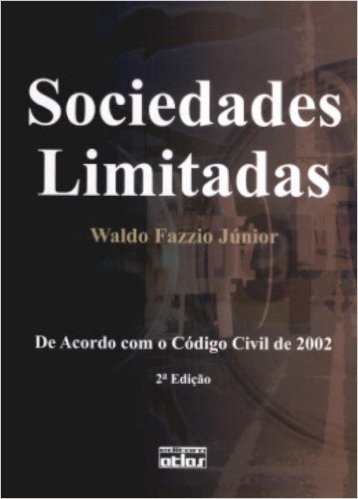 Sociedades Limitadas. De Acordo com o Código Civil de 2002